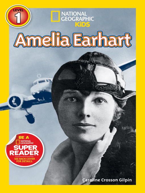 Title details for National Geographic Readers: Amelia Earhart by Caroline Gilpin - Available